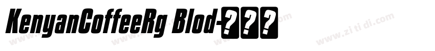 KenyanCoffeeRg Blod字体转换